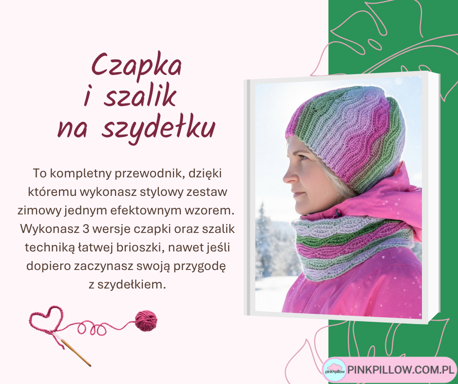 Grafika promująca kurs "Czapka i szalik na szydełku". Przedstawia okładkę ze zdjęciem kobiety ubranej w wielokolorową, szydełkową czapkę i komin w faliste wzory na tle zimowego krajobrazu. Obok znajduje się tekst informujący, że dzięki przewodnikowi samodzielnie wykonasz ten zestaw techniką łatwej brioszki, nawet jeśli dopiero zaczynasz przygodę z szydełkowaniem. Na dole widnieje rysunek szydełka i różowej włóczki ułożonej w kształt serca.