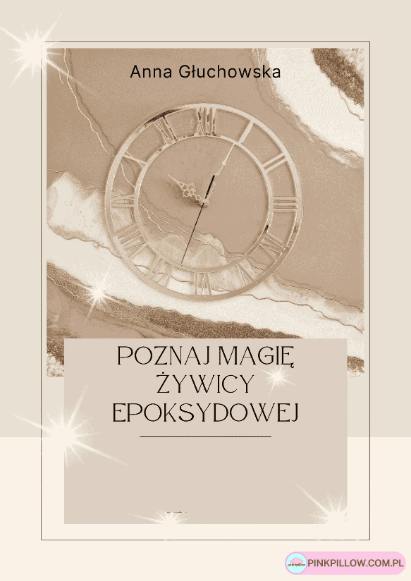 Kurs Żywica epoksydowa w wersji PDF "Poznaj Magię Żywicy"