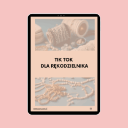 Kurs online TikTok dla Rękodzielnika w formie PDF