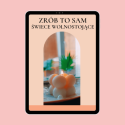 Kurs robienia świec sojowych online w formie PDF "Zrób to sam - Świece wolnostojące"